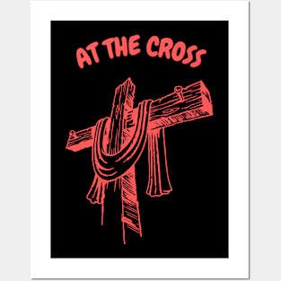 At The Cross Posters and Art